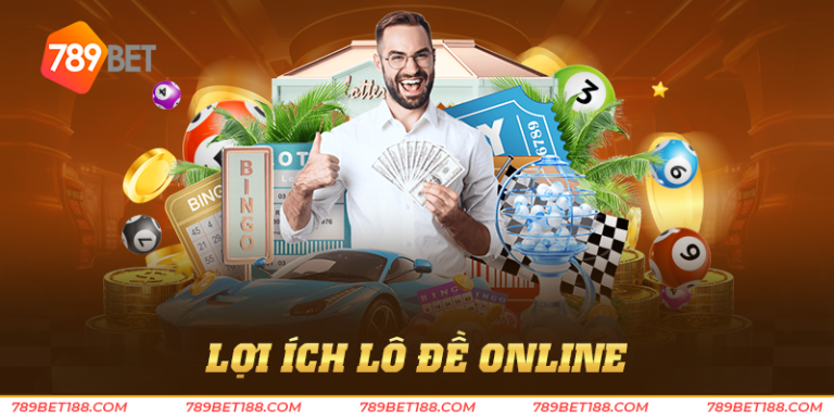 Lợi ích lô đề online